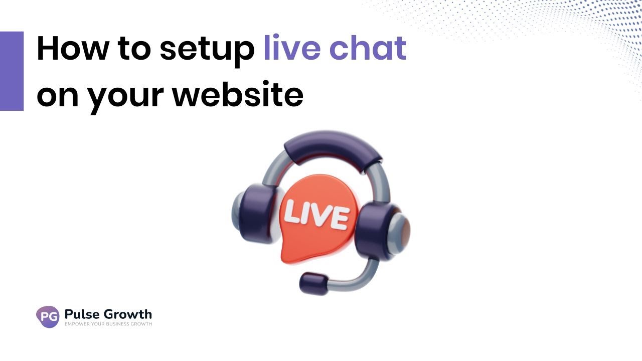 Complete and Quick Guide to Adding Live Chat on Your Website with Pulse ...