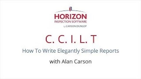 C.C.I.L.T. - How to Write Elegantly Simple Reports with Alan Carson