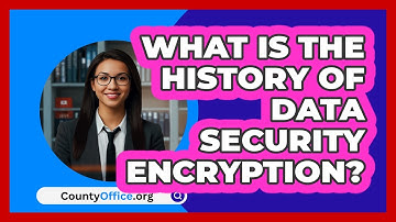 What Is The History Of Data Security Encryption? - CountyOffice.org