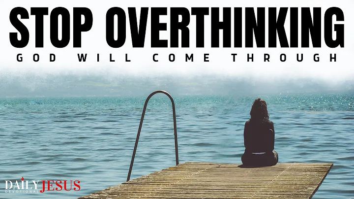 How To Stop Overthinking And Trust God (Christian Motivation And Morning Prayer)