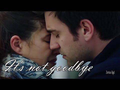 Yagiz & Hazan ♥ It's not goodbye - Laura Pausini