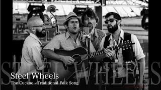 Video thumbnail of "CMVMF II - The Steel Wheels - The Cuckoo - Traditional Folk Song"