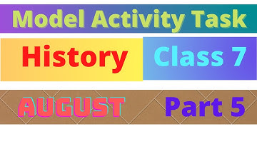 MODEL ACTIVITY TASK|| CLASS 7||HISTORY ||PART 5 || AUGUST || NEW