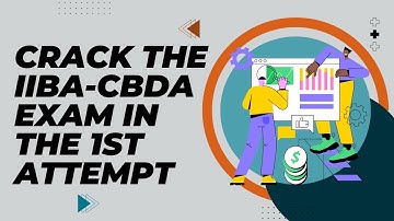 SMART Approach to Cracking IIBA CBDA on the 1st Attempt - Certification in Business Data Anlyitics