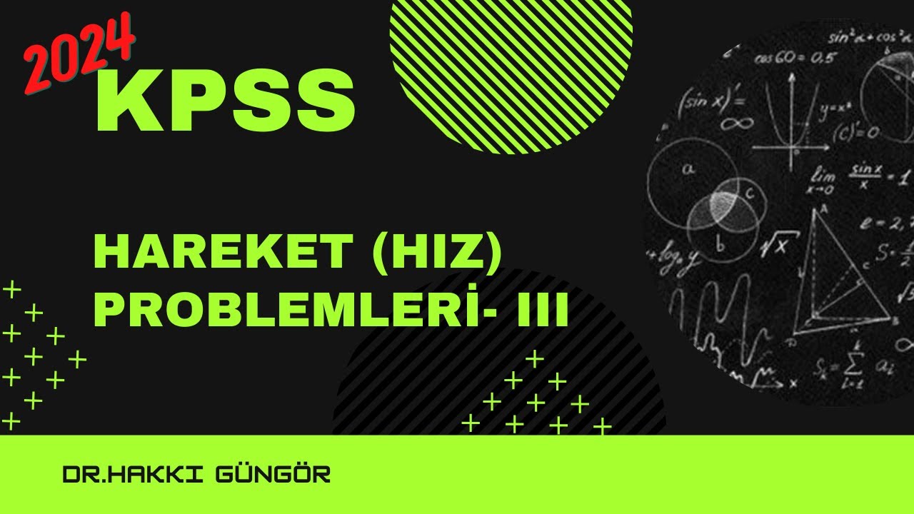 KPSS LİSANS HAREKET PROBLEMLERİ - III (2021 ve sonrası) ÇIKMIŞ SORULAR
