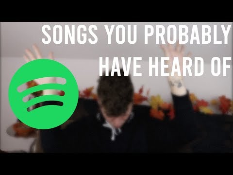 songs you probably HAVE heard of - songs you probably HAVE heard of