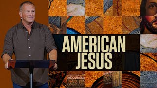 The Real Jesus: American Jesus