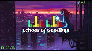 Echoes of Goodbye 💔 | Emotional Sad Song 2026 | Deep Feelings Music