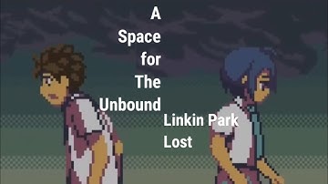 Linkin Park - Lost (Lyrics) | [GMV] A Space for The Unbound | Game Music Video