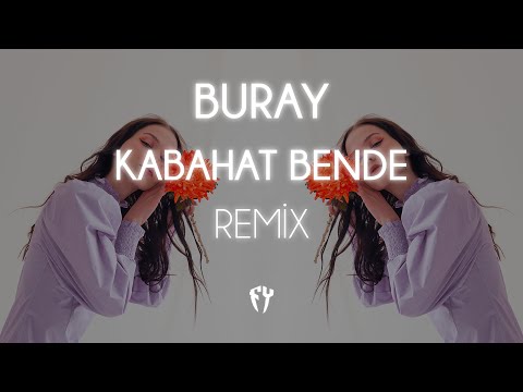 Buray - Kabahat Bende ( Fatih Yılmaz Remix )