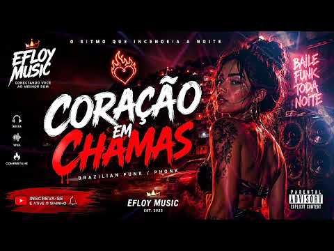 CORAÇÃO EM CHAMAS 🔥 Brazilian Funk Viral 2026 | Phonk TikTok Remix | EFLOY MUSIC
