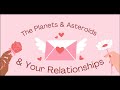 The  Planets &amp; Asteroids &amp; Your Relationships❤️💔