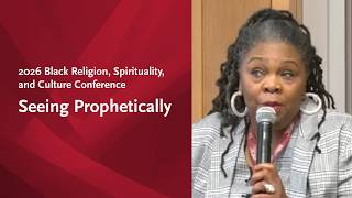 2026 Black Religion, Spirituality, and Culture Conference | Seeing Prophetically