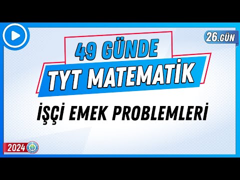 İşçi Emek Problemleri | 49 Günde TYT Matematik Kampı 26.Gün | 2024 | Rehber Matematik