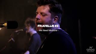 THE FRATELLIS #3 - WE NEED MEDICINE