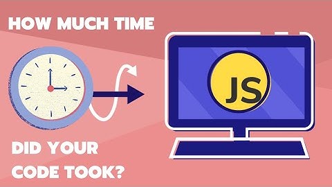 Find The Time Taken To Run A Function In JavaScript | Pro Tricks