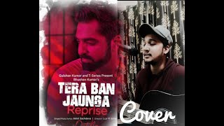 Tera ban jaunga (reprise) | Akhil Sachdeva | T-Series Acoustics | kabir singh |cover by Asheer M Resimi
