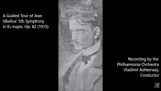 A Guided Tour of Jean Sibelius' 5th Symphony in E♭ major, Op. 82 (1919)