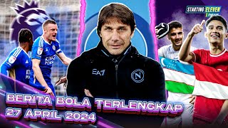 Leicester City KEMBALI ke Liga Inggris 🥳 Diam-Diam Conte LATIH Napoli 😱 Indonesia JUMPA Uzbekistan!