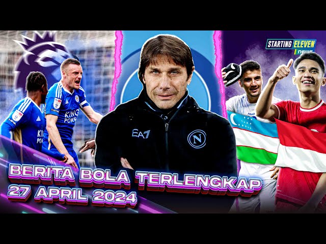 Leicester City KEMBALI ke Liga Inggris 🥳 Diam-Diam Conte LATIH Napoli 😱 Indonesia JUMPA Uzbekistan! class=