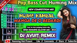 Mujhe Kambal Manga De O Bedardi bass Boosted By Dj Avijit Remix  New Viral Song  Long Humming