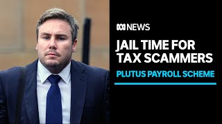 Scammers jailed over $105 million Plutus Payroll tax evasion scheme | ABC News