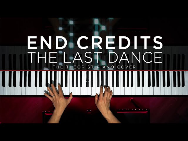 THE LAST DANCE - End Credits | The Theorist Piano Cover