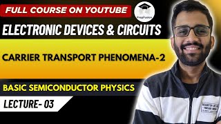 Carrier Transport Phenomena - 2 || EDC || GATE || PrepFusion