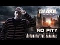 Dj akil  no pity ft automatic the cannibal  official