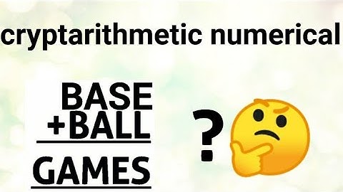 Cryptarithmetic numerical/ part -2/Base+Ball=Games/cryptarithmetic tutorial:eLitmus/Infosys question