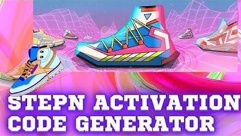 Stepn Activation Code Generator | New Working Generator | Download Free 2022