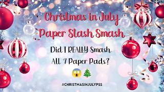 Did I Smash ALL 7 Christmas Paper Pads? | Christmas in July Paper Stash Smash #ChristmasinJulyPSS 🎄