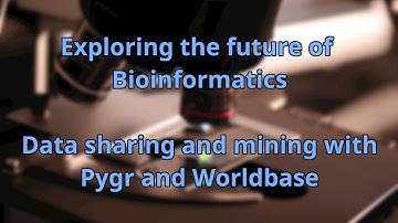Exploring the future of bioinformatics data sharing and mining with Pygr and Worldbase