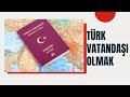 Türk vatandaşı olmak 🇹🇷