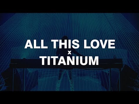 All This Love X Titanium | Reboot