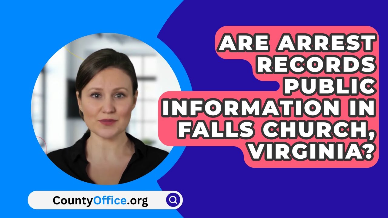 Are Arrest Records Public Information In Falls Church Virginia Are Arrest Records Public Information In Falls Church Virginia