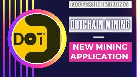 Dotchain mining.New mining app 2023.Dot coin mining.Free mining.Good project
