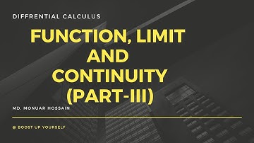 Introduction to Functions Limits & Continuity || Differential Calculus || LEC 01 CE 1001 || Part-III