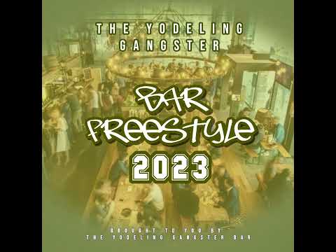 The Yodeling Gangster Bar Freestyle 2023 