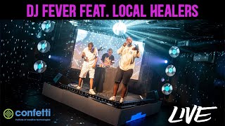 Confetti Live from Performance 2, Metronome presents: DJ Fever feat. Local Healers