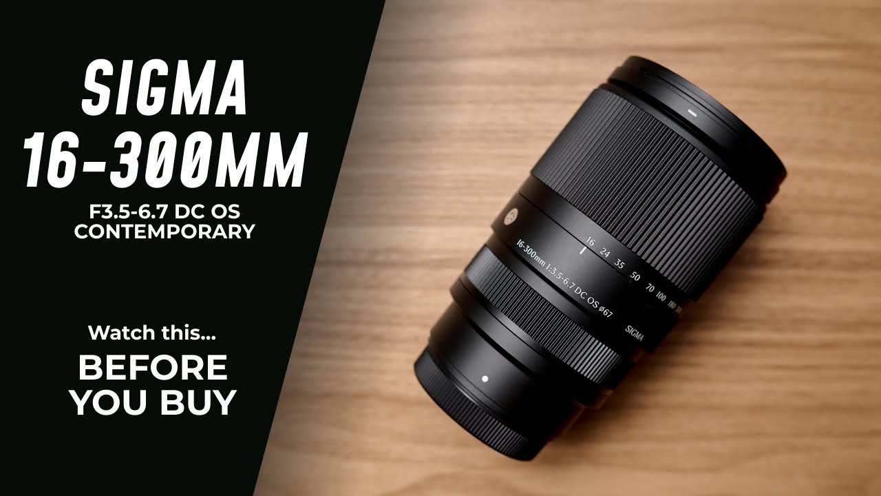 The One Lens To Rule Them All? My UNFILTERED Review of the Sigma 16-300mm F3.5-6.7