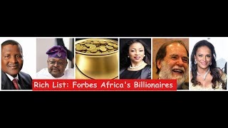 20 African Billionaires And Their Net worths  :  Forbes List 2019