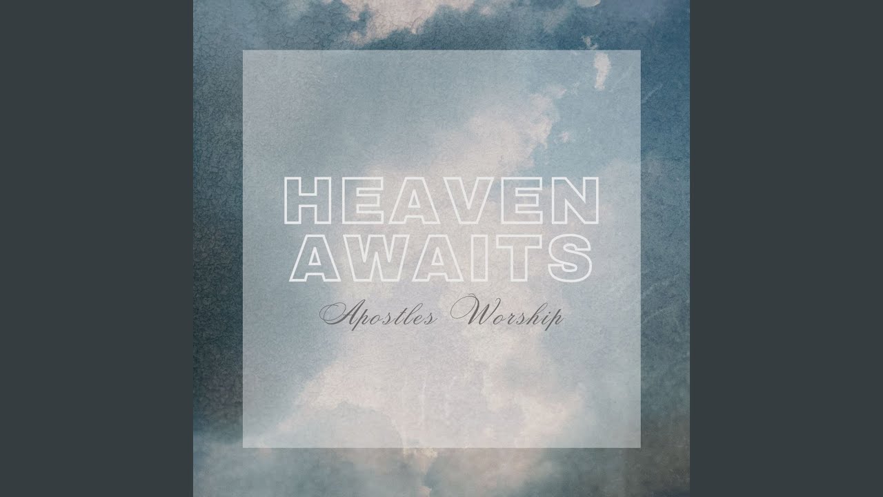 Heaven Awaits - YouTube