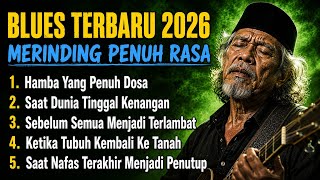 Best Collection of Indonesian Blues Songs 2026 🎙 Meaningful Islamic Religious Blues Vol. 21