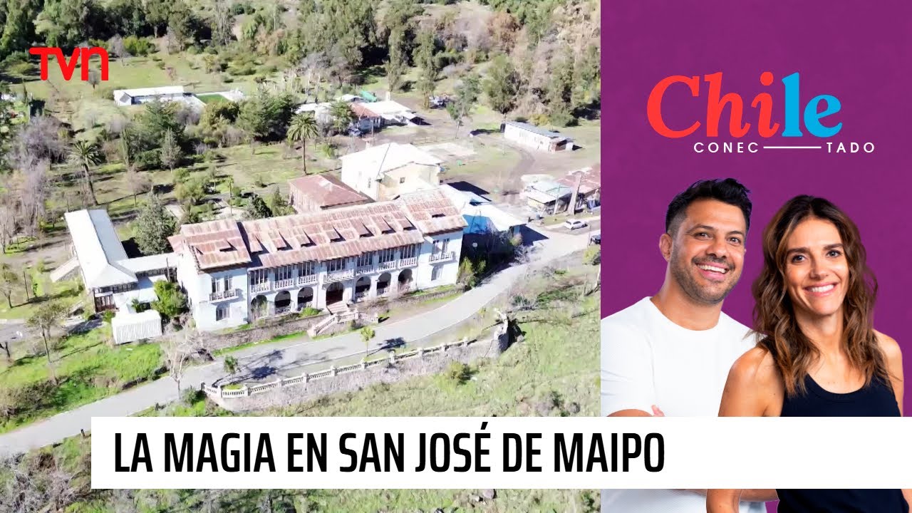 Descubriendo la magia de San José de Maipo | Chile Conectado