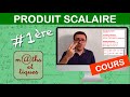 LE COURS Produit Scalaire Première
