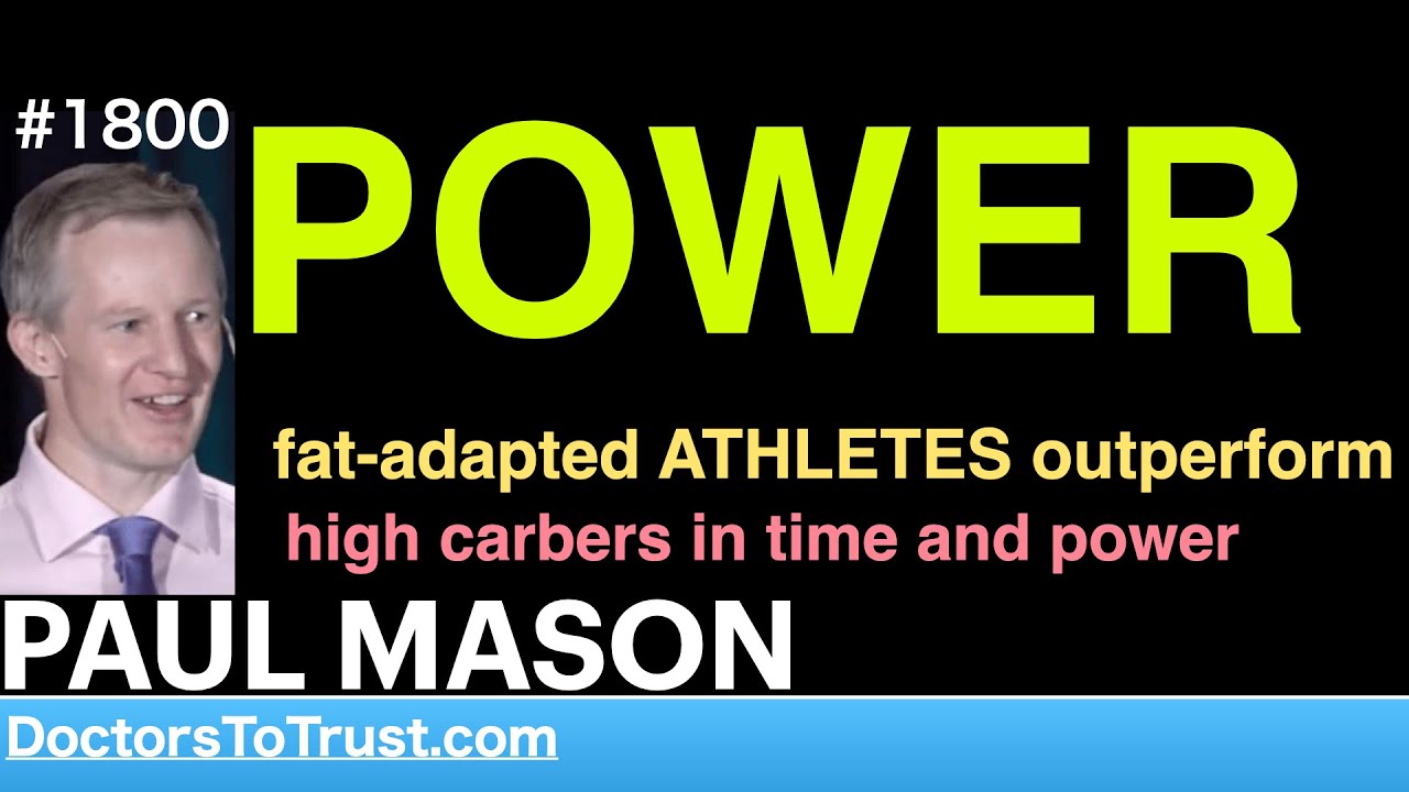 PAUL MASON p6 | POWER: fat-adapted ATHLETES outperform high carbers in time and power