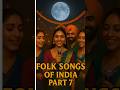 Folk Songs of India Part 7 | Traditional Singers. #shorts #shortsfeed #folksong #folk #staticgk