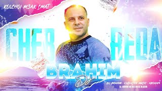 Cheb Reda - Kolch M3ak Smat (DJ BraHim)