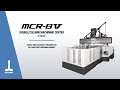 MCR-BV Double Column Machining Center Video Brochure